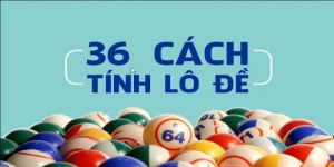 Ảnh đại diện 36 cách tính lô đề 789Win