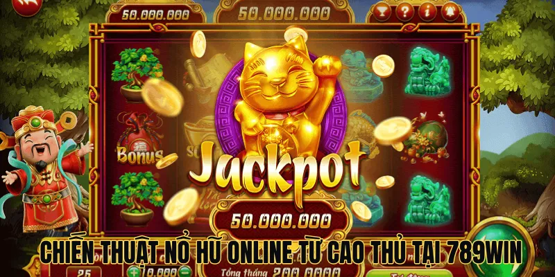 Chiến thuật nổ hũ online từ cao thủ tại 789Win